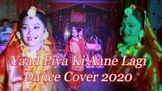 Yaad Piya Ki Aane Lagi | Wedding Dance 2020 | Dance Cover | Bride Best Group Dance 2020