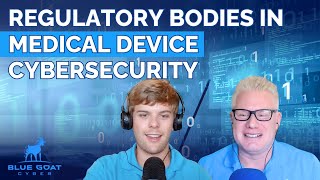 Ep 3: Navigating the Regulatory Landscape of Medical Device Cybersecurity