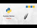 How to Use Frames in CustomTkinter | Organize Your Python GUI Like a Pro