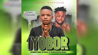 ovbietimo n'oga feat. ovbiagegijesu - Iyobor (Official Audio) Lattest Benin music 2021