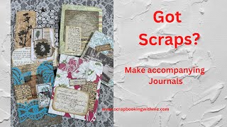 GOT SCRAPS? Lets Make ACCOMPANYING JOURNALS ~ DIY, EASY AND QUICK TUTORIAL