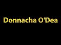 How To Pronounce Donnacha O'Dea