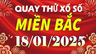 Quay thử kết quả xổ số miền bắc hôm nay ngày 18/1/2025 (quay thử xs Nam Định, Miền Bắc, XSMB, XSND)