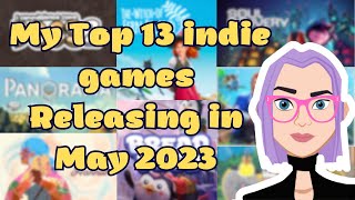My Top 13 NEW Indie Games Releasing in May 2023