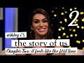 Ashley I's The Story of Us | Chapter Two | It Feels Like The First Time