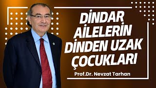 Dindar Ailelerin Dinden Uzak Çocukları - Prof. Dr. Nevzat Tarhan - AKLA KAPI 27. Bölüm