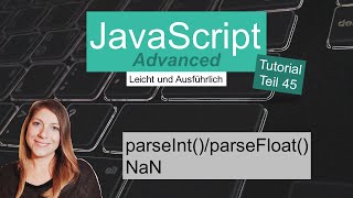 parseInt, parseFloat und NaN, JavaScript Advanced Tutorial deutsch Teil 45