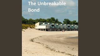 The Unbreakable Bond