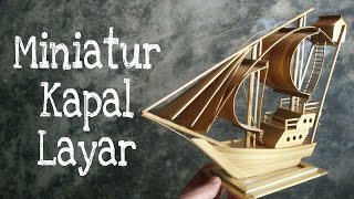 Cara Membuat Miniatur Kapal Layar dari Bambu || Kerajinan Tangan Untuk Pemula