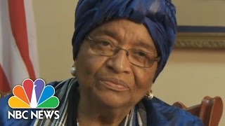 Ebola Quarantine An Overreaction - Liberian President | NBC News