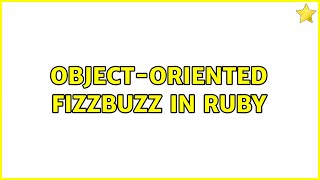 Object-Oriented FizzBuzz in Ruby