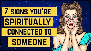 7 Signs You're Spiritually Connected To Someone ❤️ (Look Out for These!)