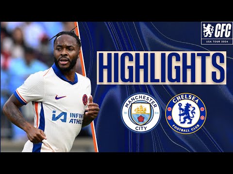 Manchester City 4-2 Chelsea | DESTACADOS | Gira del Chelsea FC por Estados Unidos 2024