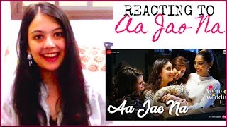 Aa Jao Na - Veere Di Wedding REACTION | Kareena Sonam Swara Shikha | Arijit Singh Shashwat Sachdev