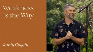 "Weakness Is the Way" with Jamin Goggin