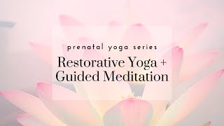 Prenatal Restorative Yoga \u0026 Guided Meditation