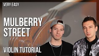 How to play Mulberry Street by Twenty One Pilots on Violin (Tutorial)