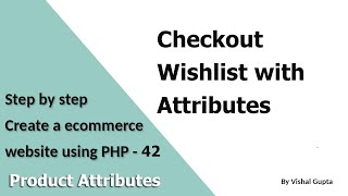 Step by step create an eCommerce website using PHP- Part 42 (Checkout and Wishlist with Attributes)