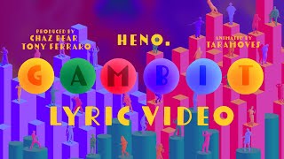 Heno. - GAMBIT Lyric Video (Prod. Chaz Bear)