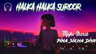 Mujhe Sharab Peena Sikha Diya (Slowed+Reverb) Lofi Music Song