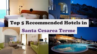 Top 5 Recommended Hotels In Santa Cesarea Terme | Top 5 Best 4 Star Hotels In Santa Cesarea Terme