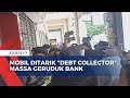 Kredit Mobil Nunggak dan Ditarik Debt Collector, Massa Geruduk Bank di Surabaya