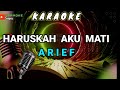 Arief - HARUSKAH AKU MATI [ Karaoke ]