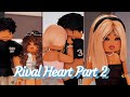 Rival Heart ❤️Part 2 | A Berry Ave Love Story