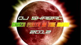 Crazy Party In The m00n-2012-Dj Shabac