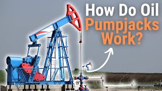 How Do Oil Pumpjacks Work?