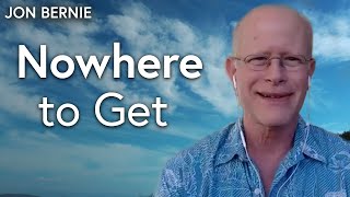 Nowhere to Get - Jon Bernie - online meditation