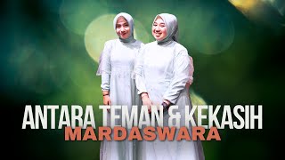 MARDASWARA - ANTARA TEMAN & KEKASIH | MARDATILA GROUP