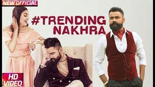 Latest| Punjabi Song| Trending Nakhra |Full Video |Amrit Maan ft Ginni Kapoor Intense  2018