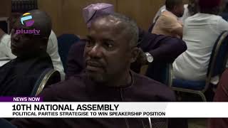 10th National Assembly: Political Parties Strategize To Win Speakership Position