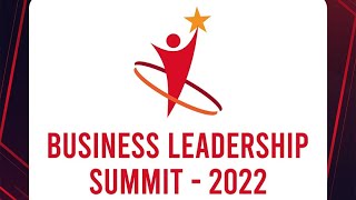 Business Leadership Summit - 2022 , Virtual Edition