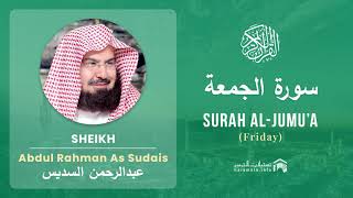 Quran 62   Surah Al Jumu'a سورة الجمعة   Sheikh Abdul Rahman As Sudais - With English Translation