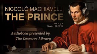 The Prince by Machiavelli: Leadership Mastery - Part 2: Ch.14-26/26, World Leader Endorsed Audiobook