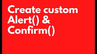 Create a custom ALERT and CONFIRM | HTML, CSS, JS