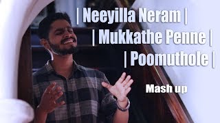 Neeyilla Neram | Mukkathe penne | Poomuthole Mash-Up Amal V Sebastian, Hari Krishnan, Suryakiran