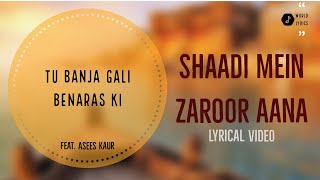 Tu Banja Gali Benaras Ki  (Lyrical Video)| Shaadi Mein Jaroor Aana feat. Asees Kaur
