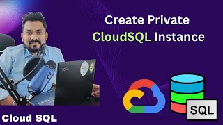 Create private cloudSQL Instance