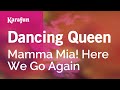 Dancing Queen - Mamma Mia! Here We Go Again | Karaoke Version | KaraFun