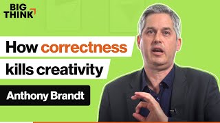 Correctness Makes You Less Creative Here S Why Anthony Brandt Big Think