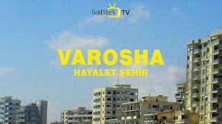 Hayalet Şehir - Kapalı Maraş (Varosha)