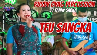 Rusdy Oyag Percussion ft Fanny Sabila | Teu Sangka | Koplo Bajidor