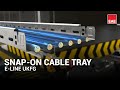 Discover the UKFG Snap-On Cable Tray | Cable Tray Features | EAE Electric