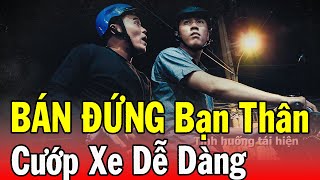 Chuyện Cảnh Giác 2024 | BÁN ĐỨNG BẠN THÂN | Phút Giây Cảnh Giác 2024 | Chuyện Cảnh Giác 2024 THVL