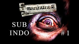 Manhunt 2 - Semua Cutscene Subtitle Indonesia #1