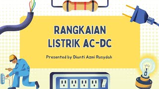 PRESENTASI EFD 8 | RANGKAIAN LISTRIK DC-AC | DIANTI AZMI RUSYDAH (2405613)