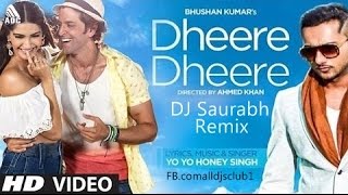 Dheere Dheere - Yo Yo Honey Singh - Dj Saurabh Remix